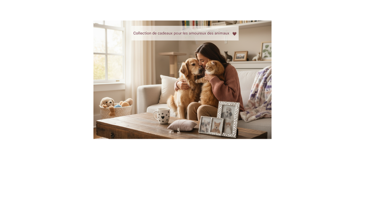💝 Collection Spéciale pour Amoureux des Animaux - Cadeaux et Accessoires